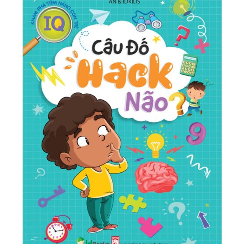 Khám phá Tiềm năng con trẻ - CÂU ĐỐ HACK NÃO