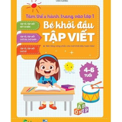 Tâm thế & hành trang vào lớp 1 - Bé khởi đầu tập viết