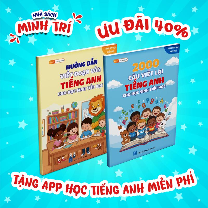 Combo 2 Sách Luyện Viết Tiếng Anh Cho Học Sinh Tiểu Học – 2000 Câu Viết Lại + Hướng Dẫn Viết Đoạn Văn | Tặng App Học
